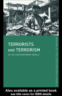 David J. Whittaker — Terrorists and Terrorism: In the Contemporary World