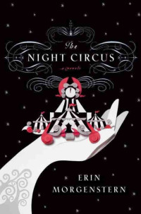 Erin Morgenstern — The Night Circus