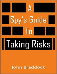 John Braddock — A Spy's Guide To Taking Risks
