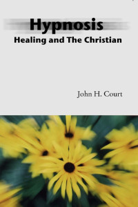 John Court; — Hypnosis Healing and the Christian