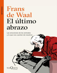 Frans de Waal — EL ÚLTIMO ABRAZO