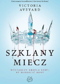 Victoria Aveyard — Szklany Miecz