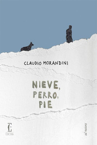 Claudio Morandini — NIEVE, PERRO, PIE