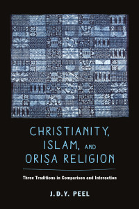 J. D. Y. Peel — Christianity, Islam, and Oriṣa Religion