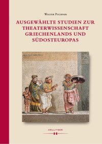 Walter Puchner — Ausgewählte Studien zur Theaterwissenschaft Griechenlands und Südosteuropas