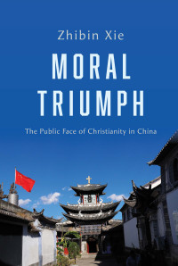 Zhibin Xie; — Moral Triumph: The Task of the Moral Life