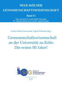 (Hrsg.), Frank Schulz-Nieswandt, Ingrid Schmale — Genossenschaftswissenschaft an der Universität zu Köln - Die ersten 90 Jahre!