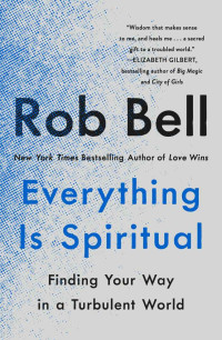 Rob Bell — Everything Is Spiritual