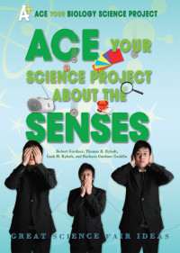 Robert Gardner — Ace Your Science Project About the Senses