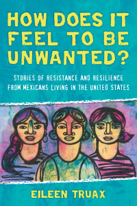 Eileen Truax — How Does It Feel to Be Unwanted?