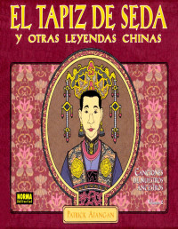 Patrick Atangan — El Tapiz de Seda y otras leyendas chinas