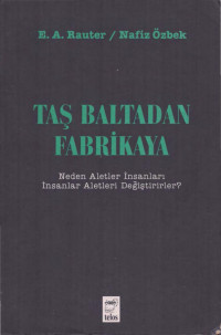 Ernst Alexander Rauter, Nafiz Özbek — Taş Baltadan Fabrikaya