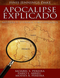 Finis Jennings Dake — Apocalipse explicado