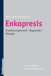 Alexander von Gontard — Enkopresis: Erscheinungsformen – Diagnostik – Therapie