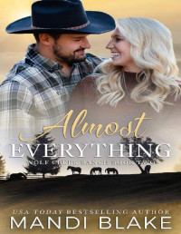 Mandi Blake — Almost Everything: A Christian Cowboy Romance (Wolf Creek Ranch Book 2)