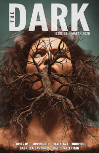 Orrin Grey, Natalia Theodoridou, Gabriela Santiago, David Tallerman, Chainat — The Dark Issue 58