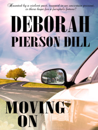 Deborah Pierson Dill — Moving On