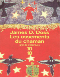 Doss, James D [Doss, James D] — Charlie Moon - 03 - Les ossements du chaman