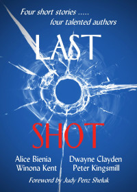 Alice Bienia & Dwayne Clayden & Winona Kent & Peter Kingsmill — Last Shot