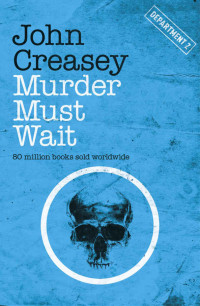 John Creasey — Murder Must Wait