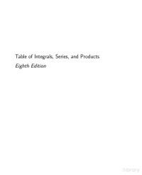 I. S. Gradshteyn and I. M. Ryzhik — Table of Integrals, Series, and Products. Eighth Edition