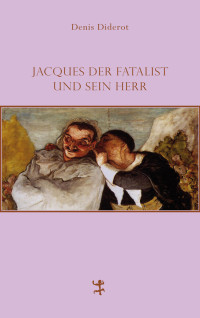 Denis Diderot — Jacques der Fatalist und sein Herr (www.boox.bz)