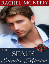 Rachel McNeely & Operation Alpha — The SEAL’s Surprise Mission (Special Forces: Operation Alpha) (SEAL's Surprise)