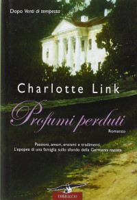 Charlotte Link [Link, Charlotte] — Profumi perduti