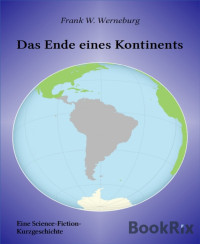 Frank W. Werneburg — Das Ende eines Kontinents