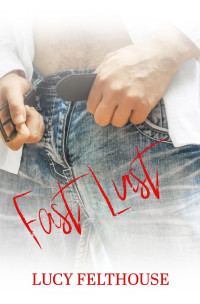 Lucy Felthouse — Fast Lust