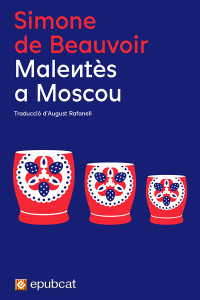 Simone de Beauvoir — Malentès a Moscou