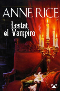 Anne Rice — Lestat el Vampiro