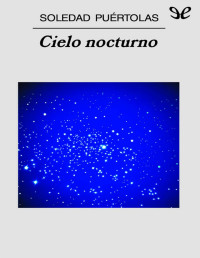 Soledad Puértolas — Cielo Nocturno