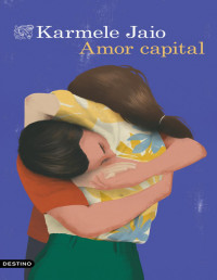 Karmele Jaio — Amor capital
