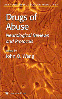 Wang (Ed.) — Drugs of Abuse; Neurological Reviews and Protocols (2003)