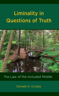 Donald A. Crosby; — Liminality in Questions of Truth