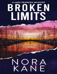 Nora Kane — Broken Limits: A Jade Pearson Mystery (Jade Pearson Mystery Series Two Book 4)