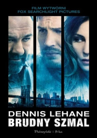 Dennis Lehane — Brudny szmal