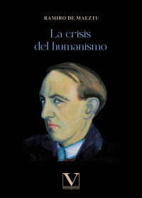 De Maeztu, Ramiro; — La crisis del humanismo