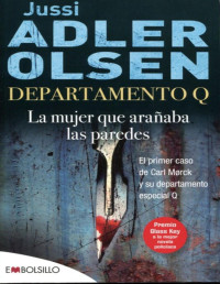 Jussi Adler-Olsen — Departamento Q 01-La Mujer Que Arañaba Las Paredes