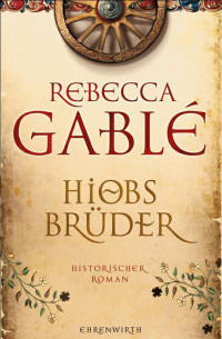 Gablé, Rebecca — Hiobs Brüder