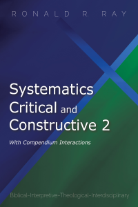 Ronald R. Ray; — Systematics Critical and Constructive 2: With Compendium Interactions