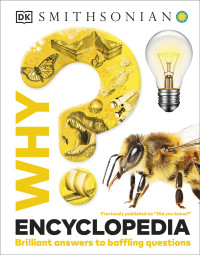 DORLING KINDERSLEY. — Why? Encyclopedia: Brilliant Answers to Baffling Questions, US Edition