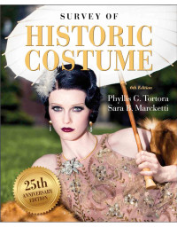 Phyllis G. Tortora, Sara B. Marcketti — Survey of Historic Costume,Sixth Edition