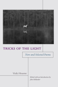 Vicky Hearne — Tricks of the Light: New and Selected Poems