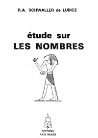  René Adolphe Schwaller de Lubic  — Etudes sur les nombres