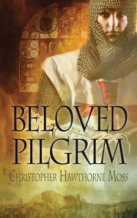 Christopher Hawthorne Moss — Beloved Pilgrim