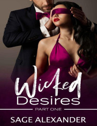 Sage Alexander — Wicked Desires (Part One)