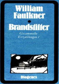 William Faulkner — Brandstifter 