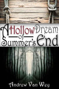 Andrew van Wey — A Hollow Dream of Summer's End
